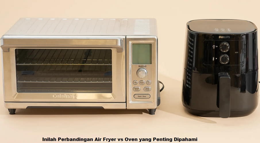 Inilah Perbandingan Air Fryer vs Oven yang Penting Dipahami