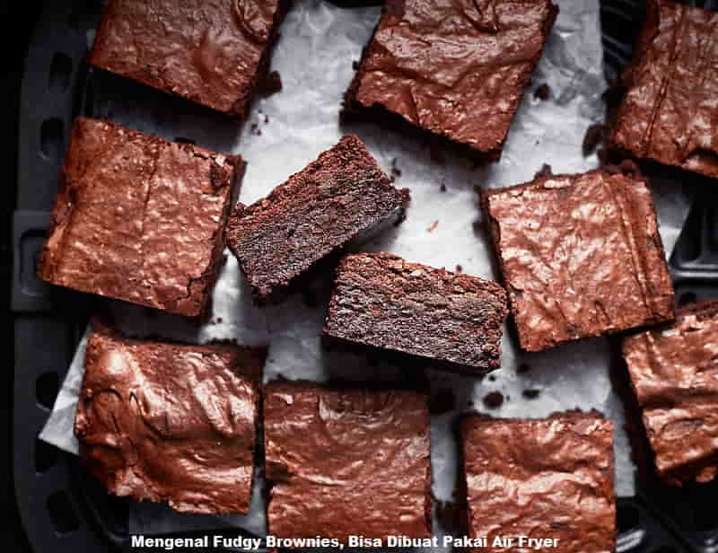 Mengenal Fudgy Brownies, Bisa Dibuat Pakai Air Fryer