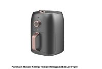 Panduan Masak Kering Tempe Menggunakan Air Fryer Panduan Masak Kering Tempe Menggunakan Air Fryer