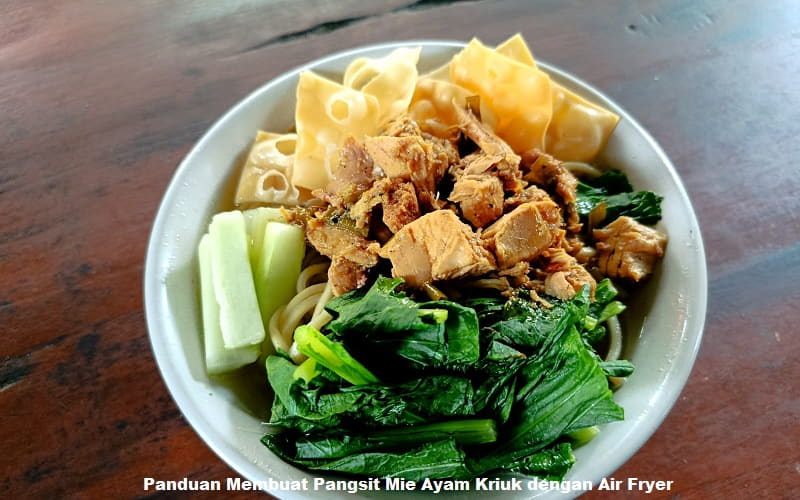 Panduan Membuat Pangsit Mie Ayam Kriuk dengan Air Fryer